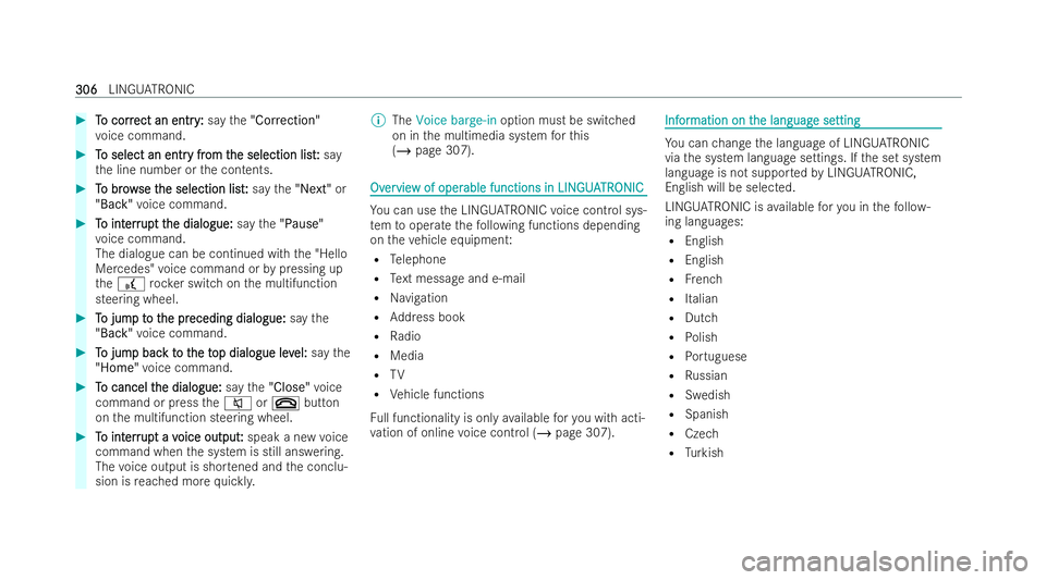 MERCEDES-BENZ E-CLASS ESTATE 2021  Owners Manual #
T
To corr
o corr ect an entry
ect an entry :
:say the"Correction"
vo ice command. #
T
To select an entr
o select an entr y fr
y from t
om t he selection list
he selection list: :say
th e lin