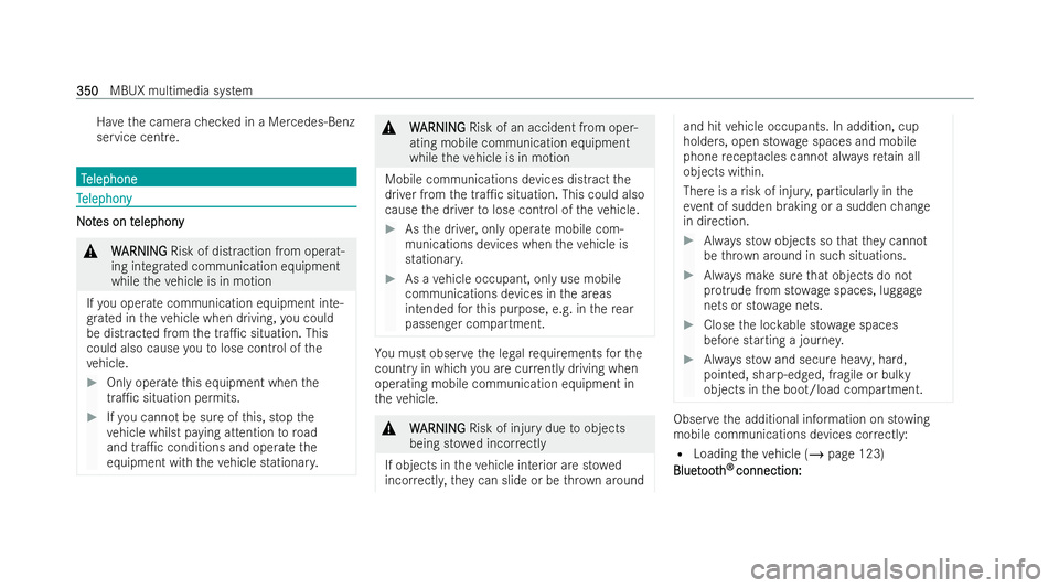 MERCEDES-BENZ E-CLASS ESTATE 2021  Owners Manual Ha
ve the camera checked in a Mercedes-Benz
service centre. T
T
elephone
elephone T
T
elephony
elephony N
No
ot
tes on t
es on t elephony
elephony &
W
WARNING
ARNING Risk of dist raction from operat-
