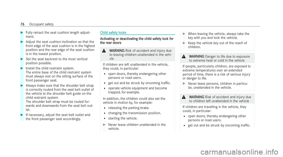 MERCEDES-BENZ E-CLASS ESTATE 2021 Manual PDF #
Fully retract the seat cushion length adjust-
ment. #
Adjust the seat cushion inclination so that the
front ed geofthe seat cushion is in the highest
position and there ar edge of the seat cushion
i