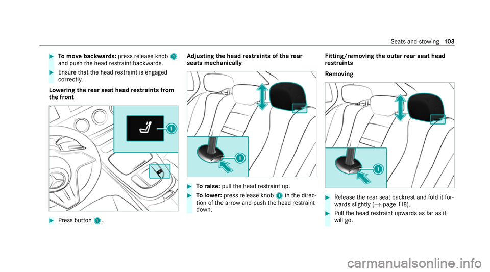 MERCEDES-BENZ E-CLASS ESTATE 2020 Owners Manual #
Tomo vebackwards: pressrelease knob 1
and push the head restra int backwards. #
Ensure that the head restra int is engaged
cor rectl y.
Lo weri ngthere ar seat head restra ints from
th e front #
Pre MERCEDES-BENZ E-CLASS ESTATE 2020 Owners Manual #
Tomo vebackwards: pressrelease knob 1
and push the head restra int backwards. #
Ensure that the head restra int is engaged
cor rectl y.
Lo weri ngthere ar seat head restra ints from
th e front #
Pre