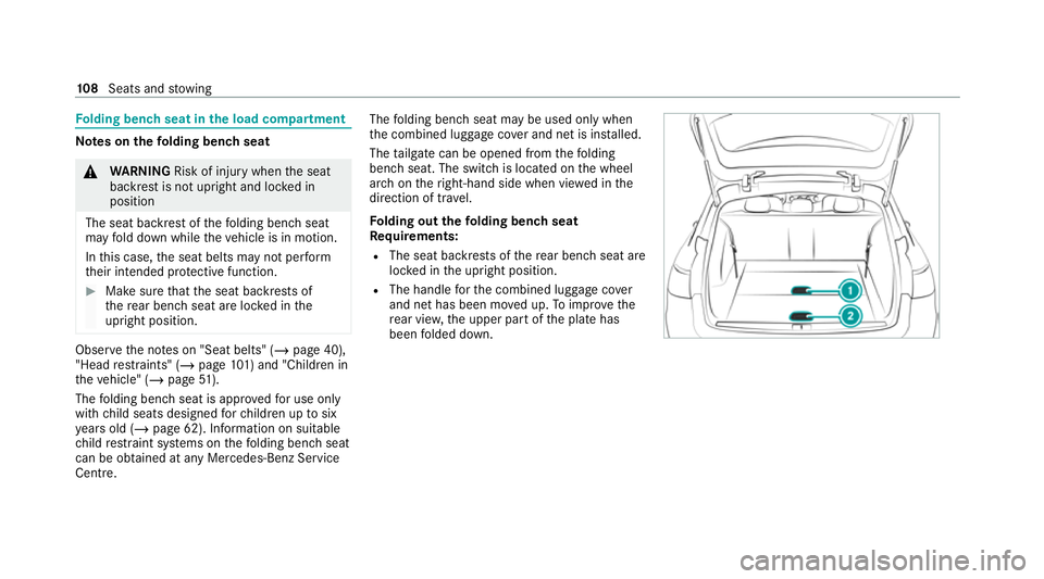 MERCEDES-BENZ E-CLASS ESTATE 2020 Owners Manual Fo
lding bench seat in the load compa rtment Note
s onthefo lding bench seat &
WARNING Risk of inju rywhen the seat
backrest is not upright and loc ked in
position
The seat backrest of thefo lding ben MERCEDES-BENZ E-CLASS ESTATE 2020 Owners Manual Fo
lding bench seat in the load compa rtment Note
s onthefo lding bench seat &
WARNING Risk of inju rywhen the seat
backrest is not upright and loc ked in
position
The seat backrest of thefo lding ben