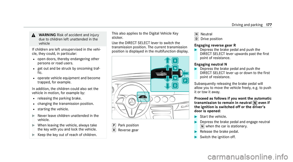 MERCEDES-BENZ E-CLASS ESTATE 2020 Owners Manual &
WARNING Risk of accident and inju ry
due tochildren left unat tended in the
ve hicle
If ch ildren are left unsupervised in theve hi‐
cle, they could, in pa rticular:
R open doors, thereby endanger MERCEDES-BENZ E-CLASS ESTATE 2020 Owners Manual &
WARNING Risk of accident and inju ry
due tochildren left unat tended in the
ve hicle
If ch ildren are left unsupervised in theve hi‐
cle, they could, in pa rticular:
R open doors, thereby endanger