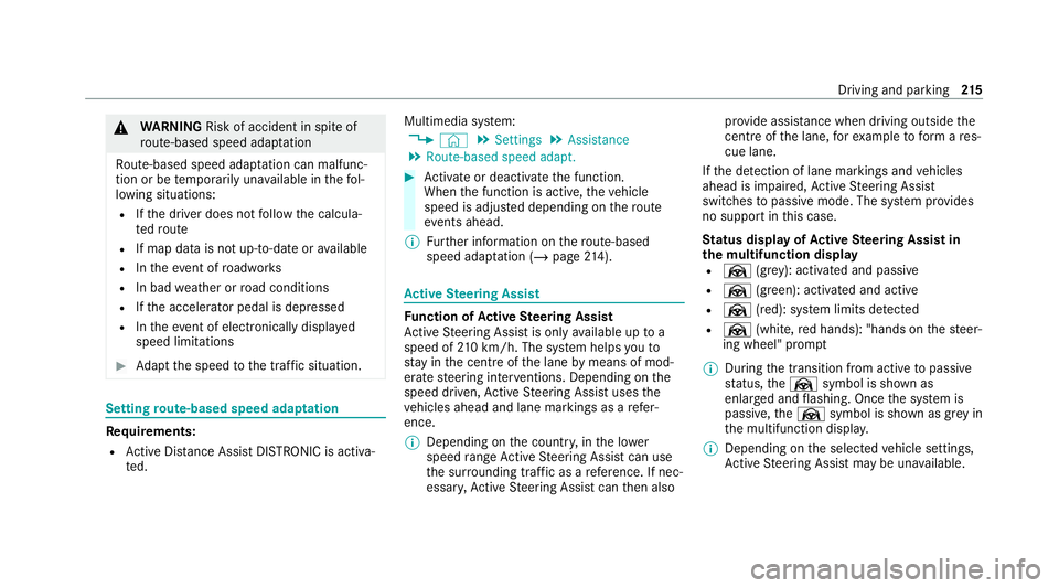MERCEDES-BENZ E-CLASS ESTATE 2020 Owners Manual &
WARNING Risk of accident in spi teof
ro ute-based speed adap tation
Ro ute-based speed adap tation can malfunc‐
tion or be temp orarily una vailable in thefo l‐
lowing situations:
R Ifth e drive MERCEDES-BENZ E-CLASS ESTATE 2020 Owners Manual &
WARNING Risk of accident in spi teof
ro ute-based speed adap tation
Ro ute-based speed adap tation can malfunc‐
tion or be temp orarily una vailable in thefo l‐
lowing situations:
R Ifth e drive