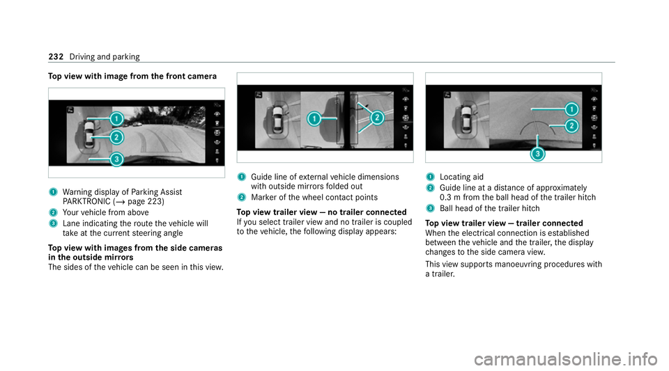 MERCEDES-BENZ E-CLASS ESTATE 2020 Owners Manual To
p view with image from the front came ra1
Warning display of Parking Assist
PA RKTRONIC (/ page 223)
2 Your vehicle from abo ve
3 Lane indicating thero ute theve hicle will
ta ke atthe cur rent ste MERCEDES-BENZ E-CLASS ESTATE 2020 Owners Manual To
p view with image from the front came ra1
Warning display of Parking Assist
PA RKTRONIC (/ page 223)
2 Your vehicle from abo ve
3 Lane indicating thero ute theve hicle will
ta ke atthe cur rent ste