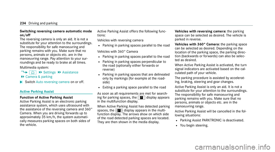 MERCEDES-BENZ E-CLASS ESTATE 2020 Owners Manual Switching
reve rsing camera automatic mode
on/off
The reve rsing camera is only an aid. It is not a
substitute foryo ur attention tothe sur roundings.
The responsibility for safe manoeuvring and
parki MERCEDES-BENZ E-CLASS ESTATE 2020 Owners Manual Switching
reve rsing camera automatic mode
on/off
The reve rsing camera is only an aid. It is not a
substitute foryo ur attention tothe sur roundings.
The responsibility for safe manoeuvring and
parki