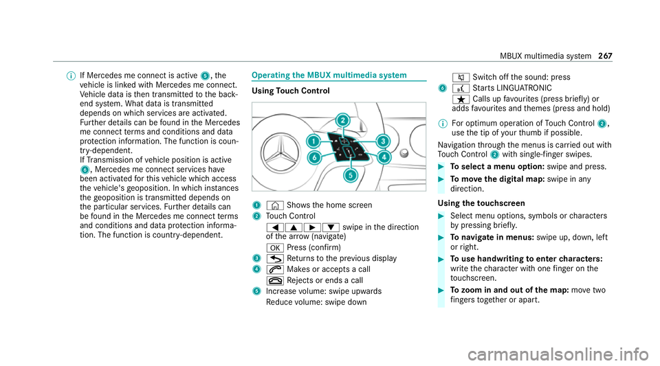 MERCEDES-BENZ E-CLASS ESTATE 2020  Owners Manual %
If Mercedes me connect is active 5,the
ve hicle is linked with Mercedes me connect.
Ve hicle data is then transmit tedto the bac k-
end sy stem. What data is transmit ted
depends on which services a