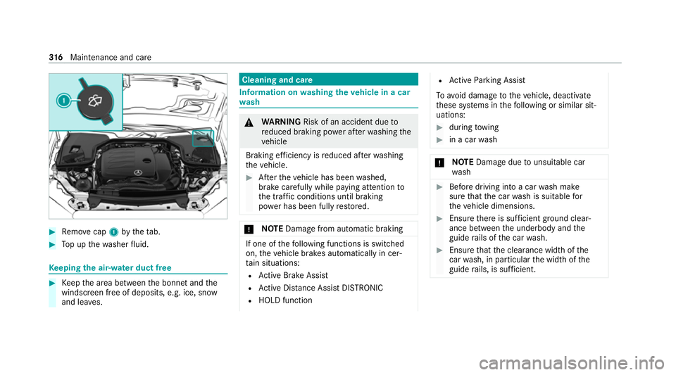 MERCEDES-BENZ E-CLASS ESTATE 2020 Owners Manual #
Remo vecap 1bytheta b. #
Top up thewa sher fluid. Ke
eping the air-water duct free #
Keep the area between the bonn etand the
windscreen free of deposits, e.g. ice, sn ow
and lea ves. Cleaning and c MERCEDES-BENZ E-CLASS ESTATE 2020 Owners Manual #
Remo vecap 1bytheta b. #
Top up thewa sher fluid. Ke
eping the air-water duct free #
Keep the area between the bonn etand the
windscreen free of deposits, e.g. ice, sn ow
and lea ves. Cleaning and c
