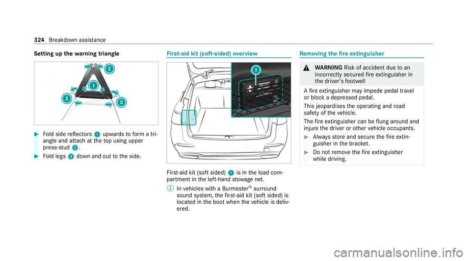 MERCEDES-BENZ E-CLASS ESTATE 2020 Owners Manual Setting up
thewa rning triangle #
Fold side reflectors 1upwards toform a tri‐
angle and attach at theto p using upper
press-stud 2. #
Fold legs 3down and out tothe side. Fi
rs t-aid kit (soft-sided) MERCEDES-BENZ E-CLASS ESTATE 2020 Owners Manual Setting up
thewa rning triangle #
Fold side reflectors 1upwards toform a tri‐
angle and attach at theto p using upper
press-stud 2. #
Fold legs 3down and out tothe side. Fi
rs t-aid kit (soft-sided)