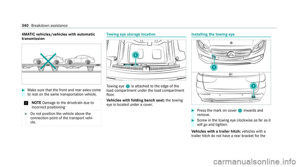 MERCEDES-BENZ E-CLASS ESTATE 2020 Owners Manual 4MATIC
vehicles/ vehicles with automatic
transmission #
Make sure that the front and rear axles come
to rest on the same transpor tation vehicle.
* NO
TEDama getothe driv etra in due to
incor rect pos MERCEDES-BENZ E-CLASS ESTATE 2020 Owners Manual 4MATIC
vehicles/ vehicles with automatic
transmission #
Make sure that the front and rear axles come
to rest on the same transpor tation vehicle.
* NO
TEDama getothe driv etra in due to
incor rect pos