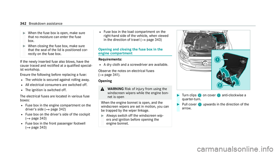 MERCEDES-BENZ E-CLASS ESTATE 2020 Owners Manual #
When the fuse box is open, make sure
th at no moisture can enter the fuse
box. #
When closing the fuse box, make sure
th at the seal of the lid is positioned cor‐
re ctly on the fuse box. If
th e MERCEDES-BENZ E-CLASS ESTATE 2020 Owners Manual #
When the fuse box is open, make sure
th at no moisture can enter the fuse
box. #
When closing the fuse box, make sure
th at the seal of the lid is positioned cor‐
re ctly on the fuse box. If
th e
