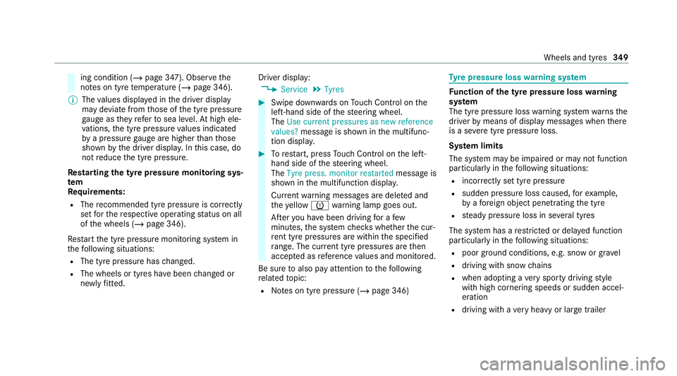 MERCEDES-BENZ E-CLASS ESTATE 2020 Owners Manual ing condition (/
page 347). Observethe
no tes on tyre temp erature (/ page 346).
% The values displa yed in the driver display
may deviate from those of the tyre pressure
ga uge as they referto sea le MERCEDES-BENZ E-CLASS ESTATE 2020 Owners Manual ing condition (/
page 347). Observethe
no tes on tyre temp erature (/ page 346).
% The values displa yed in the driver display
may deviate from those of the tyre pressure
ga uge as they referto sea le