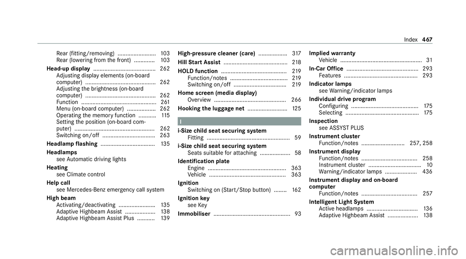 MERCEDES-BENZ E-CLASS ESTATE 2020 Owners Manual Re
ar (fitting/removing) ........................ 103
Re ar (lo wering from the front) .............1 03
Head-up display ....................................... 262
Ad justing display elements (on-boa MERCEDES-BENZ E-CLASS ESTATE 2020 Owners Manual Re
ar (fitting/removing) ........................ 103
Re ar (lo wering from the front) .............1 03
Head-up display ....................................... 262
Ad justing display elements (on-boa