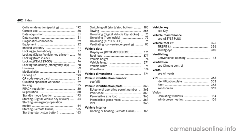 MERCEDES-BENZ E-CLASS ESTATE 2020 Owners Manual Collision de
tection (pa rking) ................ 19 2
Cor rect use ........................................... 30
Data acquisition ..................................... 31
Data storage ............... MERCEDES-BENZ E-CLASS ESTATE 2020 Owners Manual Collision de
tection (pa rking) ................ 19 2
Cor rect use ........................................... 30
Data acquisition ..................................... 31
Data storage ...............