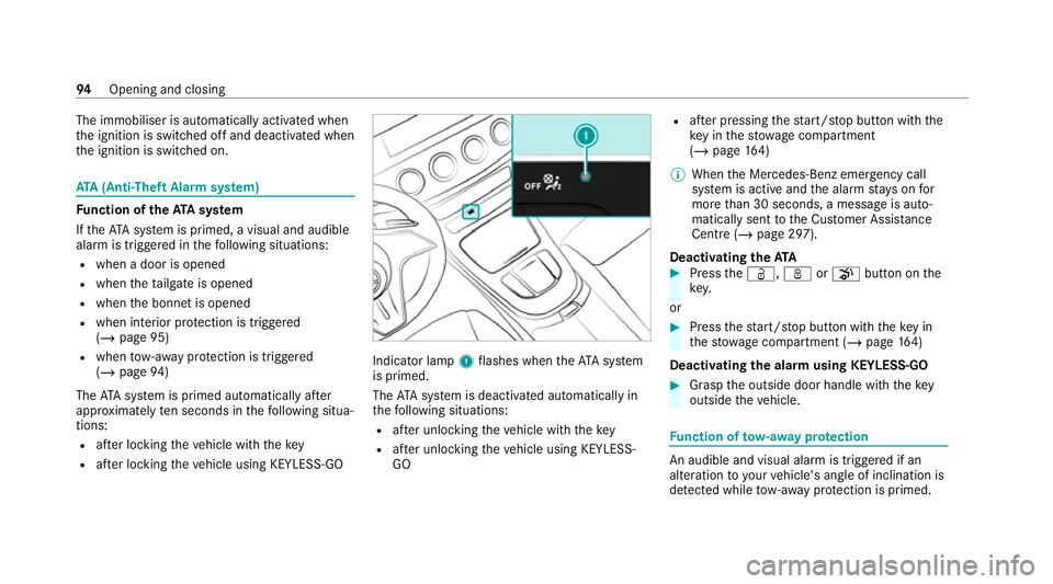 MERCEDES-BENZ E-CLASS ESTATE 2020 Owners Manual The immobiliser is automatically activated when
th e ignition is switched off and deactivated when
th e ignition is switched on. ATA
(Anti-Theft Alarm sy stem) Fu
nction of theATA system
If th eATA sy MERCEDES-BENZ E-CLASS ESTATE 2020 Owners Manual The immobiliser is automatically activated when
th e ignition is switched off and deactivated when
th e ignition is switched on. ATA
(Anti-Theft Alarm sy stem) Fu
nction of theATA system
If th eATA sy