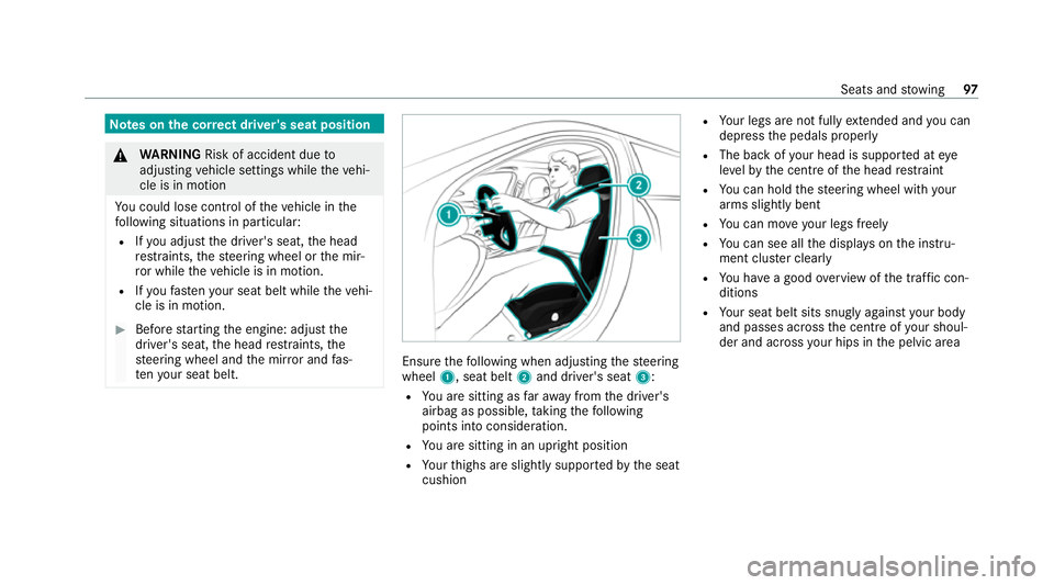 MERCEDES-BENZ E-CLASS ESTATE 2020 Owners Manual Note
s onthe cor rect driver's seat position &
WARNING Risk of accident due to
adjusting vehicle settings while theve hi‐
cle is in motion
Yo u could lose cont rol of theve hicle in the
fo llowi MERCEDES-BENZ E-CLASS ESTATE 2020 Owners Manual Note
s onthe cor rect driver's seat position &
WARNING Risk of accident due to
adjusting vehicle settings while theve hi‐
cle is in motion
Yo u could lose cont rol of theve hicle in the
fo llowi