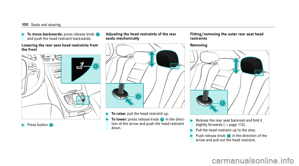 MERCEDES-BENZ E-CLASS ESTATE 2017  Owners Manual #
Tomo vebackwards: pressrelease knob 1
and push theh ead restra int backwards.
Lo weri ngther ear seat head restra ints from
th ef ront #
Press button 1. Ad
justin gthe head restra ints of ther ear
s