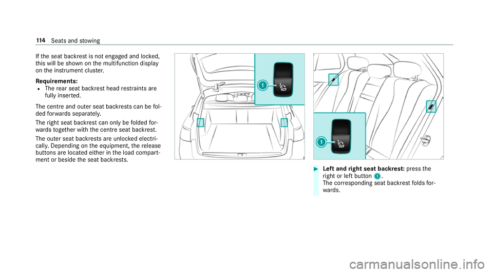 MERCEDES-BENZ E-CLASS ESTATE 2017 Owners Manual If
th es eat backres tisnotengaged and loc ked,
th is will be shown on them ultifunction display
on thei nstrument clus ter.
Re quirements:
R The rear seat backres thead restra int sa re
full yinse rt MERCEDES-BENZ E-CLASS ESTATE 2017 Owners Manual If
th es eat backres tisnotengaged and loc ked,
th is will be shown on them ultifunction display
on thei nstrument clus ter.
Re quirements:
R The rear seat backres thead restra int sa re
full yinse rt
