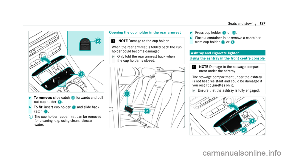 MERCEDES-BENZ E-CLASS ESTATE 2017 Owners Manual #
Toremo ve: slidecatch 2forw ards and pull
out cup holder 1. #
Tofit: inse rtcup holder 1and slide ba ck
catch 2.
% The cup holder rubber mat can be remo ved
fo rc leaning, e.g. using clean, luk ewar MERCEDES-BENZ E-CLASS ESTATE 2017 Owners Manual #
Toremo ve: slidecatch 2forw ards and pull
out cup holder 1. #
Tofit: inse rtcup holder 1and slide ba ck
catch 2.
% The cup holder rubber mat can be remo ved
fo rc leaning, e.g. using clean, luk ewar