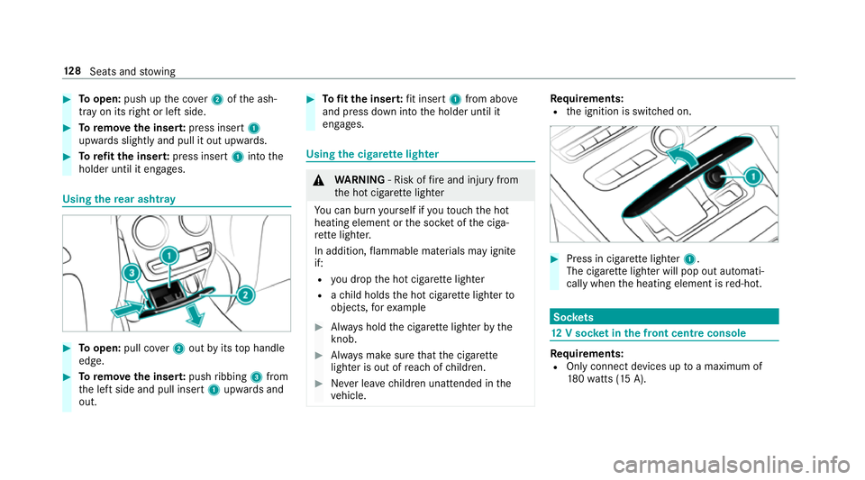 MERCEDES-BENZ E-CLASS ESTATE 2017 Owners Manual #
Toopen: push up thec over 2 ofthea sh‐
tra yoni tsright or lef tside. #
Toremo vethei nser t:press insert 1
upwards slightl yand pull it out upwards. #
Torefitt he inse rt:press insert 1intot he
h MERCEDES-BENZ E-CLASS ESTATE 2017 Owners Manual #
Toopen: push up thec over 2 ofthea sh‐
tra yoni tsright or lef tside. #
Toremo vethei nser t:press insert 1
upwards slightl yand pull it out upwards. #
Torefitt he inse rt:press insert 1intot he
h