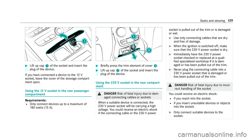 MERCEDES-BENZ E-CLASS ESTATE 2017 Owners Manual #
Liftu pc ap 1 ofthes ocketa nd inser tthe
plug of thed evice.
If yo uh ave connected adevice tothe12V
soc ket, le ave thec over of thes towa ge compart‐
men topen. Using
the12Vs ocketint herear pa MERCEDES-BENZ E-CLASS ESTATE 2017 Owners Manual #
Liftu pc ap 1 ofthes ocketa nd inser tthe
plug of thed evice.
If yo uh ave connected adevice tothe12V
soc ket, le ave thec over of thes towa ge compart‐
men topen. Using
the12Vs ocketint herear pa