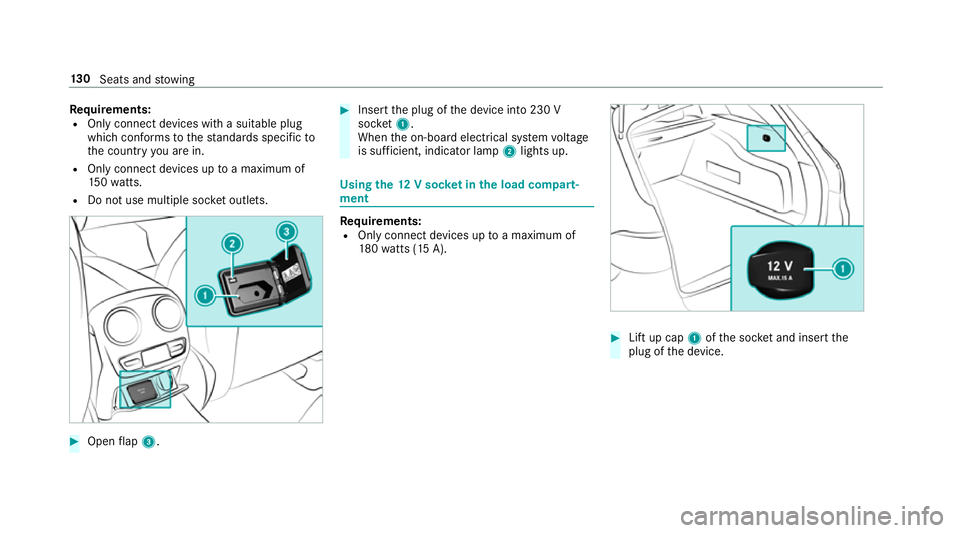 MERCEDES-BENZ E-CLASS ESTATE 2017 Owners Manual Re
quirements:
R Onlyconnec tdevices wit hasuitable plug
whic hconform stot hestandards specific to
th ec ount ryyoua rein.
R Only connect device suptoamaximum of
15 0w atts.
R Do no tuse multipl esoc MERCEDES-BENZ E-CLASS ESTATE 2017 Owners Manual Re
quirements:
R Onlyconnec tdevices wit hasuitable plug
whic hconform stot hestandards specific to
th ec ount ryyoua rein.
R Only connect device suptoamaximum of
15 0w atts.
R Do no tuse multipl esoc