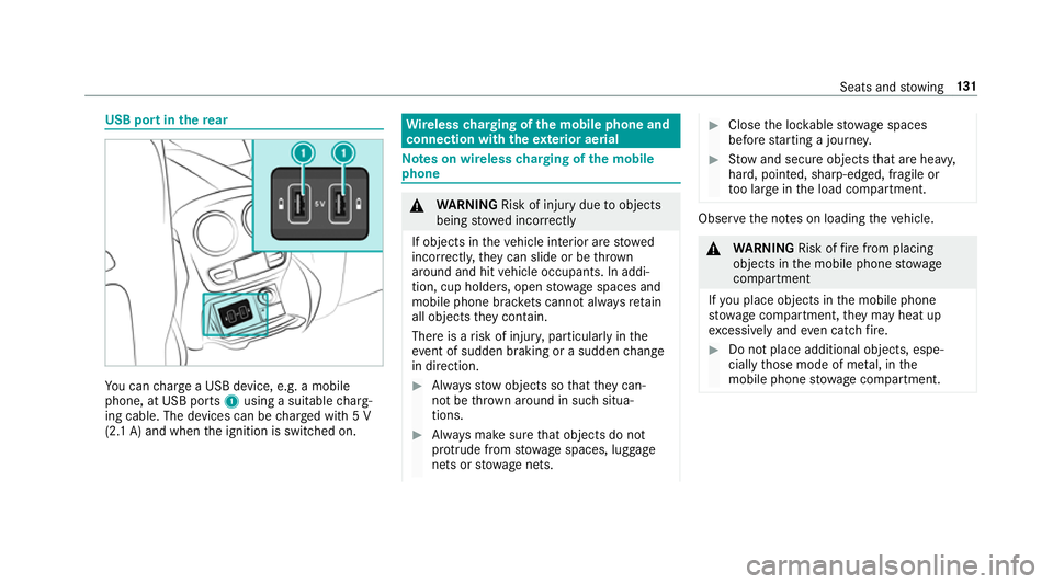 MERCEDES-BENZ E-CLASS ESTATE 2017 Owners Manual USB por
tintherear Yo
uc an charge aU SBdevice, e.g .amobile
phone, at US Bports 1usin gas uitable charg‐
ing cable .The devices can be charge dw ith5V
(2. 1A)a nd when thei gnition is switched on. MERCEDES-BENZ E-CLASS ESTATE 2017 Owners Manual USB por
tintherear Yo
uc an charge aU SBdevice, e.g .amobile
phone, at US Bports 1usin gas uitable charg‐
ing cable .The devices can be charge dw ith5V
(2. 1A)a nd when thei gnition is switched on.