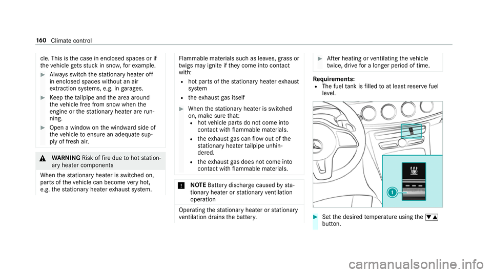 MERCEDES-BENZ E-CLASS ESTATE 2017  Owners Manual cle
.Thisist he case in enclosed spaces or if
th ev ehicle getsstuc kins now, fore xamp le. #
Alw ayss witc hthe stationar yheater off
in enclosed spaces without an air
ex traction sy stems, e.g. in g