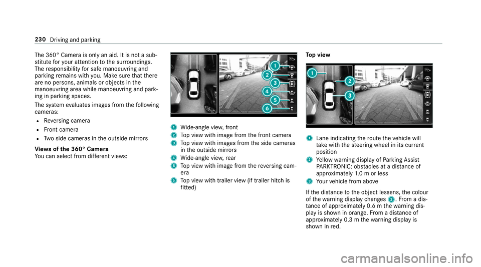 MERCEDES-BENZ E-CLASS ESTATE 2017 Owners Manual The 360° Camer
aisonlyana id. It is no tasub‐
st itut efor your attentio ntothe sur roundings.
The responsibility fors afem anoeuvring and
parking remains wit hyou. Mak esuret hat there
ar enop ers MERCEDES-BENZ E-CLASS ESTATE 2017 Owners Manual The 360° Camer
aisonlyana id. It is no tasub‐
st itut efor your attentio ntothe sur roundings.
The responsibility fors afem anoeuvring and
parking remains wit hyou. Mak esuret hat there
ar enop ers