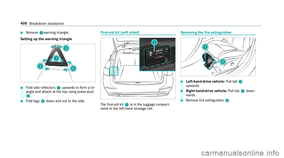 MERCEDES-BENZ E-CLASS ESTATE 2017 Owners Manual #
Remo ve1 warning triangle.
Setting up thew arnin gtriangle #
Fold side reflectors 1upwards toform atri‐
angle and attac hatthetopu sing press-stud
2. #
Fold legs 3down and out tothes ide. Fi
rs t- MERCEDES-BENZ E-CLASS ESTATE 2017 Owners Manual #
Remo ve1 warning triangle.
Setting up thew arnin gtriangle #
Fold side reflectors 1upwards toform atri‐
angle and attac hatthetopu sing press-stud
2. #
Fold legs 3down and out tothes ide. Fi
rs t-