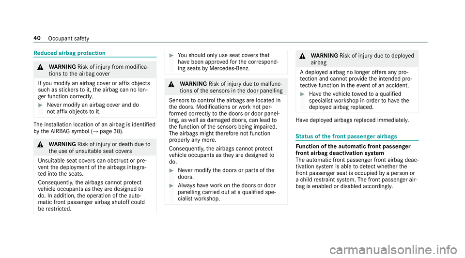 MERCEDES-BENZ E-CLASS ESTATE 2017 Service Manual Re
duce dairbag pr otection &
WARNING Risk of inju ryfrom modi fica‐
tions tothea irbag co ver
If yo um odify an airbag co verora ffix objects
suc hass tickers to it,thea irbag can no lon‐
ge rfun MERCEDES-BENZ E-CLASS ESTATE 2017 Service Manual Re
duce dairbag pr otection &
WARNING Risk of inju ryfrom modi fica‐
tions tothea irbag co ver
If yo um odify an airbag co verora ffix objects
suc hass tickers to it,thea irbag can no lon‐
ge rfun