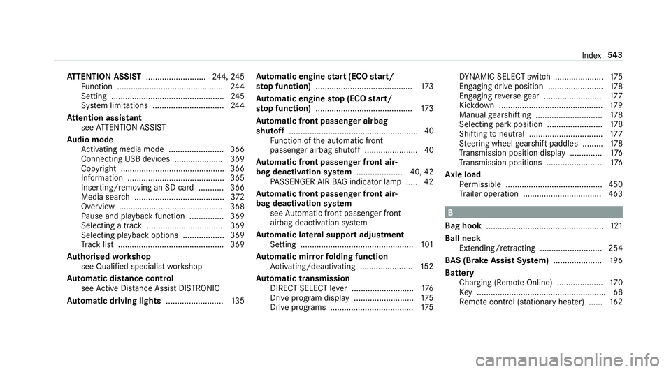 MERCEDES-BENZ E-CLASS ESTATE 2017 Owners Manual AT
TENTION ASSI ST.......................... 244,24 5
Fu nctio n.............................................. 24 4
Setting ................................................. 24 5
Sy stem limitations . MERCEDES-BENZ E-CLASS ESTATE 2017 Owners Manual AT
TENTION ASSI ST.......................... 244,24 5
Fu nctio n.............................................. 24 4
Setting ................................................. 24 5
Sy stem limitations .