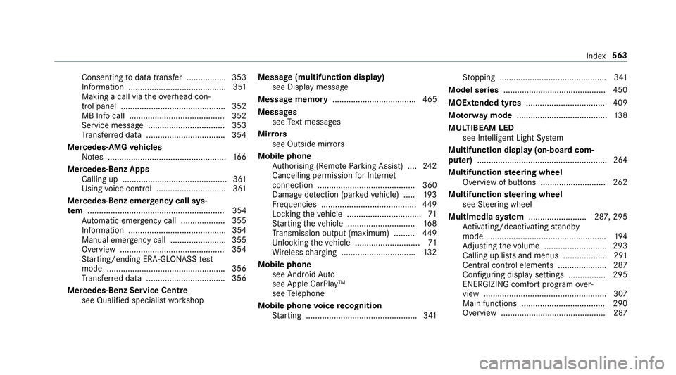 MERCEDES-BENZ E-CLASS ESTATE 2017 Owners Manual Consentin
gtodatat ransfer .................3 53
Informatio n.......................................... 351
Making acall via theo verhead con‐
trol panel ............................................ MERCEDES-BENZ E-CLASS ESTATE 2017 Owners Manual Consentin
gtodatat ransfer .................3 53
Informatio n.......................................... 351
Making acall via theo verhead con‐
trol panel ............................................