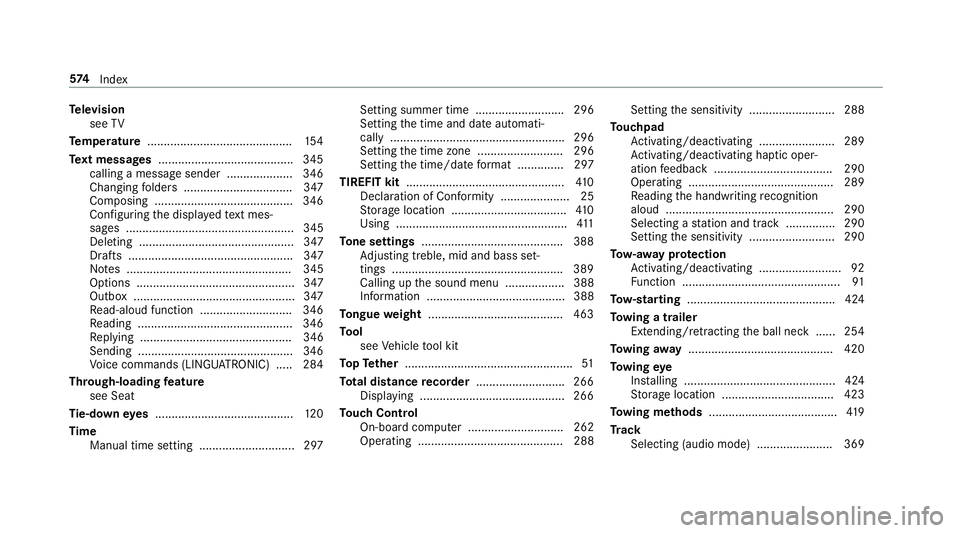 MERCEDES-BENZ E-CLASS ESTATE 2017 Owners Manual Te
levision
see TV
Te mp erature ............................................ 154
Te xt messages ......................................... 345
calling amessag esender .................... 346
Changing MERCEDES-BENZ E-CLASS ESTATE 2017 Owners Manual Te
levision
see TV
Te mp erature ............................................ 154
Te xt messages ......................................... 345
calling amessag esender .................... 346
Changing