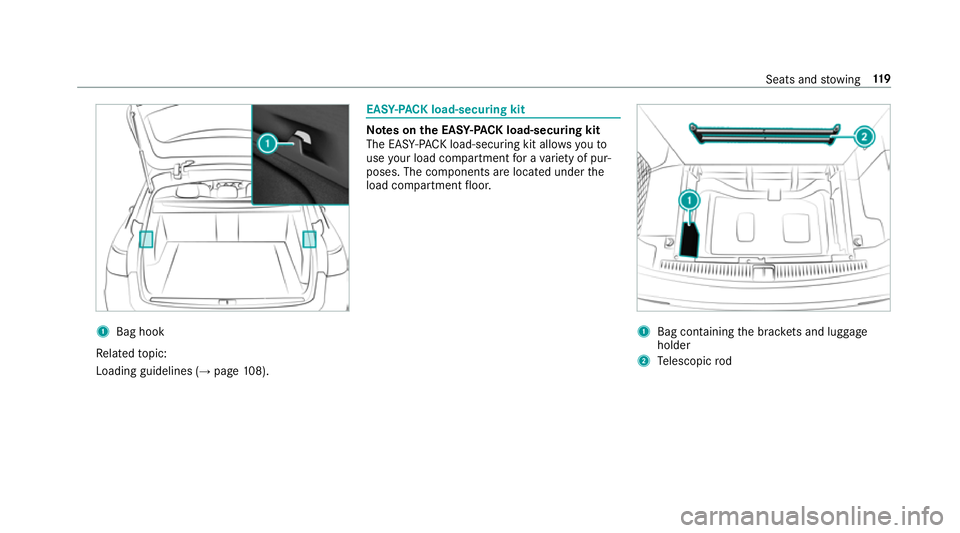 MERCEDES-BENZ E-CLASS ESTATE 2016 Owners Manual 1
Bag hook
Re lated topic:
Loading guidelines (→ page108). EASY
-PAC K load-secu ring kit Note
s onthe EAS Y-PA CK load-securing kit
The EA SY-PAC K load-securing kit allows youto
use your load co m MERCEDES-BENZ E-CLASS ESTATE 2016 Owners Manual 1
Bag hook
Re lated topic:
Loading guidelines (→ page108). EASY
-PAC K load-secu ring kit Note
s onthe EAS Y-PA CK load-securing kit
The EA SY-PAC K load-securing kit allows youto
use your load co m