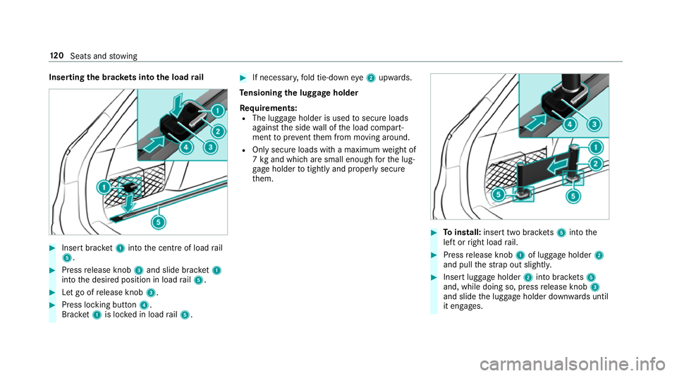 MERCEDES-BENZ E-CLASS ESTATE 2016 Owners Manual Inserting
the brac kets in tothe load rail #
Insert brac ket1 into the cent reof load rail
5. #
Press release knob 3and slide brac ket1
into the desired position in load rail5. #
Let go of release kno MERCEDES-BENZ E-CLASS ESTATE 2016 Owners Manual Inserting
the brac kets in tothe load rail #
Insert brac ket1 into the cent reof load rail
5. #
Press release knob 3and slide brac ket1
into the desired position in load rail5. #
Let go of release kno
