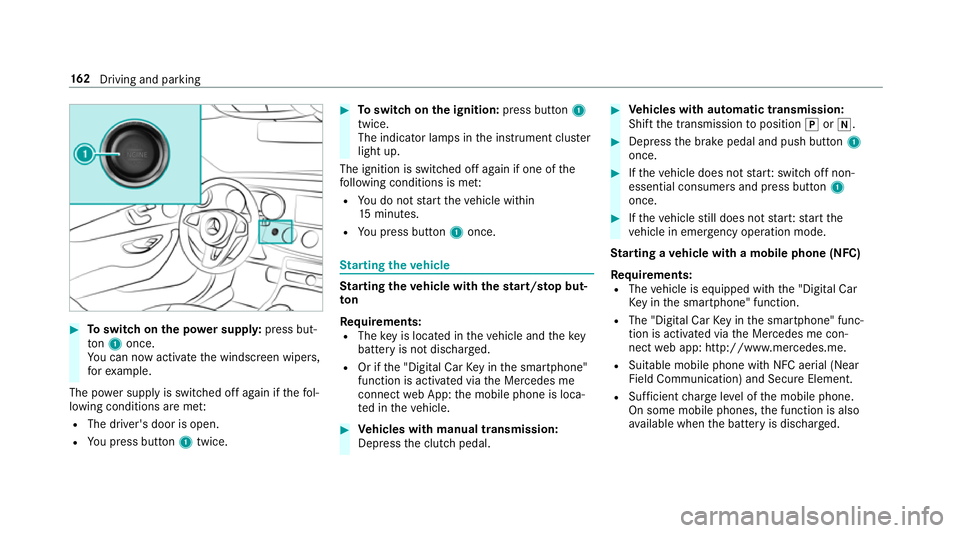 MERCEDES-BENZ E-CLASS ESTATE 2016 Owners Manual #
Toswitch on the po wer supp ly:press but‐
to n1 once.
Yo u can now activate the windscreen wipers,
fo rex ample.
The po wer supp lyis switched off again if thefo l‐
lowing conditions are me t:
R MERCEDES-BENZ E-CLASS ESTATE 2016 Owners Manual #
Toswitch on the po wer supp ly:press but‐
to n1 once.
Yo u can now activate the windscreen wipers,
fo rex ample.
The po wer supp lyis switched off again if thefo l‐
lowing conditions are me t:
R
