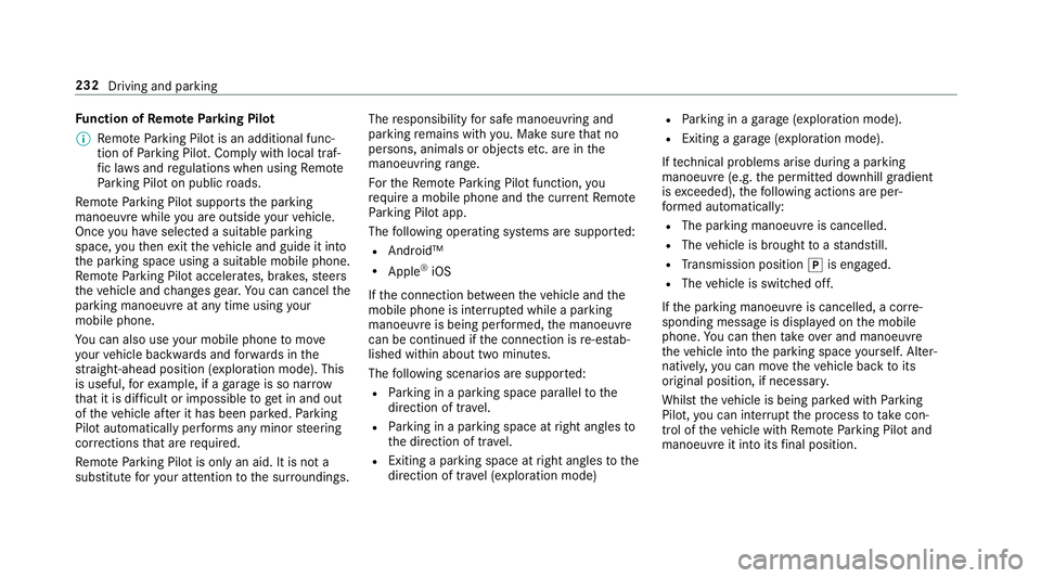 MERCEDES-BENZ E-CLASS ESTATE 2016 Owners Manual Fu
nction of Remo teParking Pilot
% Remo teParking Pilot is an additional func‐
tion of Parking Pilot. Comply with local traf‐
fi c la wsand regulations when using Remo te
Pa rking Pilot on public MERCEDES-BENZ E-CLASS ESTATE 2016 Owners Manual Fu
nction of Remo teParking Pilot
% Remo teParking Pilot is an additional func‐
tion of Parking Pilot. Comply with local traf‐
fi c la wsand regulations when using Remo te
Pa rking Pilot on public