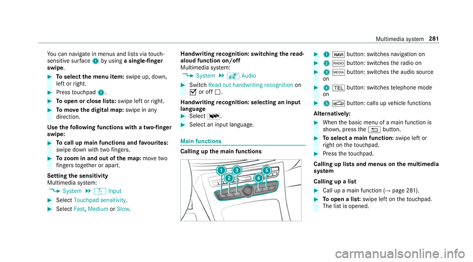 MERCEDES-BENZ E-CLASS ESTATE 2016  Owners Manual Yo
u can navigate in menus and lists via touch-
sensitive sur face 1 byusing a single-finger
swipe. #
Toselect the menu item: swipe up, down,
left or right. #
Press touchpad 1. #
Toopen or close lists