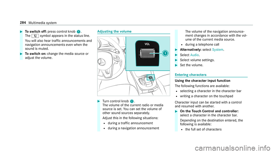 MERCEDES-BENZ E-CLASS ESTATE 2016 Owners Manual #
Toswitch off: press control knob 1.
The 8 symbol appears in thest atus line.
Yo u will also hear traf fic announcements and
navigation announcements even when the
sound is muted. #
Toswitch on: chan MERCEDES-BENZ E-CLASS ESTATE 2016 Owners Manual #
Toswitch off: press control knob 1.
The 8 symbol appears in thest atus line.
Yo u will also hear traf fic announcements and
navigation announcements even when the
sound is muted. #
Toswitch on: chan