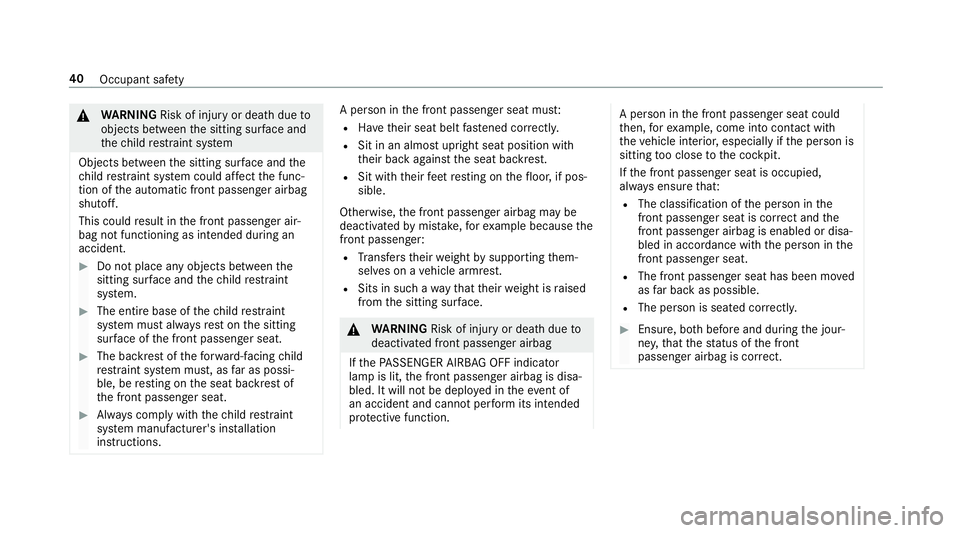 MERCEDES-BENZ E-CLASS ESTATE 2016 Service Manual &
WARNING Risk of inju ryor death due to
objects between the sitting sur face and
th ech ild restra int sy stem
Objects between the sitting sur face and the
ch ild restra int sy stem could af fect the MERCEDES-BENZ E-CLASS ESTATE 2016 Service Manual &
WARNING Risk of inju ryor death due to
objects between the sitting sur face and
th ech ild restra int sy stem
Objects between the sitting sur face and the
ch ild restra int sy stem could af fect the