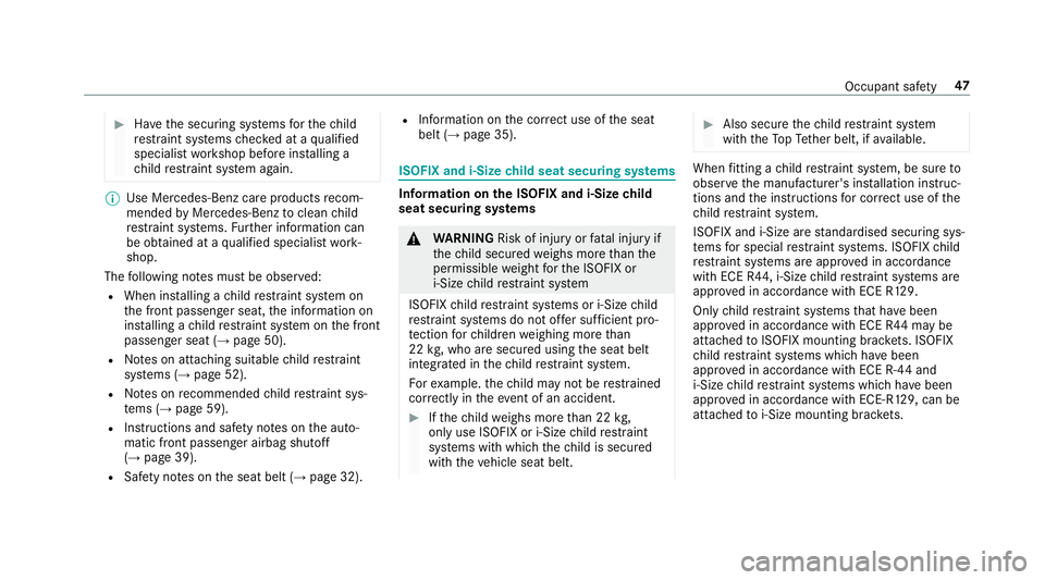 MERCEDES-BENZ E-CLASS ESTATE 2016 Service Manual #
Have the securing sy stems forth ech ild
re stra int sy stems checked at a qualified
specialist workshop before ins talling a
ch ild restra int sy stem again. %
Use Mercedes-Benz care products recom MERCEDES-BENZ E-CLASS ESTATE 2016 Service Manual #
Have the securing sy stems forth ech ild
re stra int sy stems checked at a qualified
specialist workshop before ins talling a
ch ild restra int sy stem again. %
Use Mercedes-Benz care products recom
