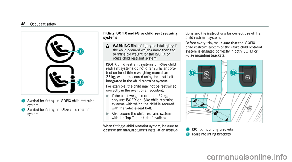 MERCEDES-BENZ E-CLASS ESTATE 2016 Workshop Manual 1
Symbol forfitting an ISOFIX child restra int
sy stem
2 Symbol forfitting an i-Size child restra int
sy stem Fi
tting ISOFIX and i-Size child seat securing
sy stems &
WARNING Risk of inju ryor fata l MERCEDES-BENZ E-CLASS ESTATE 2016 Workshop Manual 1
Symbol forfitting an ISOFIX child restra int
sy stem
2 Symbol forfitting an i-Size child restra int
sy stem Fi
tting ISOFIX and i-Size child seat securing
sy stems &
WARNING Risk of inju ryor fata l