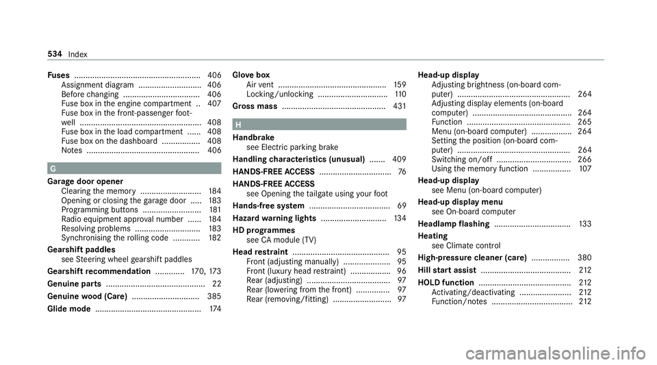 MERCEDES-BENZ E-CLASS ESTATE 2016 Owners Manual Fu
ses ........................................................ 406
Assignment diagram ............................4 06
Before changing .................................. 406
Fu se box in the engine c MERCEDES-BENZ E-CLASS ESTATE 2016 Owners Manual Fu
ses ........................................................ 406
Assignment diagram ............................4 06
Before changing .................................. 406
Fu se box in the engine c