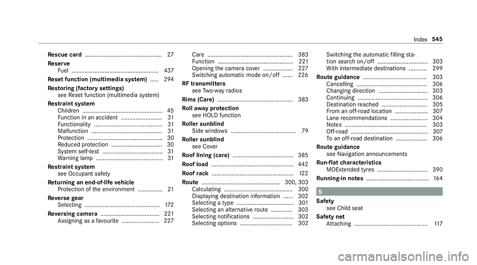 MERCEDES-BENZ E-CLASS ESTATE 2016 Owners Manual Re
scue card ............................................... 27
Re ser ve
Fu el ..................................................... 437
Re set function (multimedia sy stem) .....2 94
Re storing (fac MERCEDES-BENZ E-CLASS ESTATE 2016 Owners Manual Re
scue card ............................................... 27
Re ser ve
Fu el ..................................................... 437
Re set function (multimedia sy stem) .....2 94
Re storing (fac