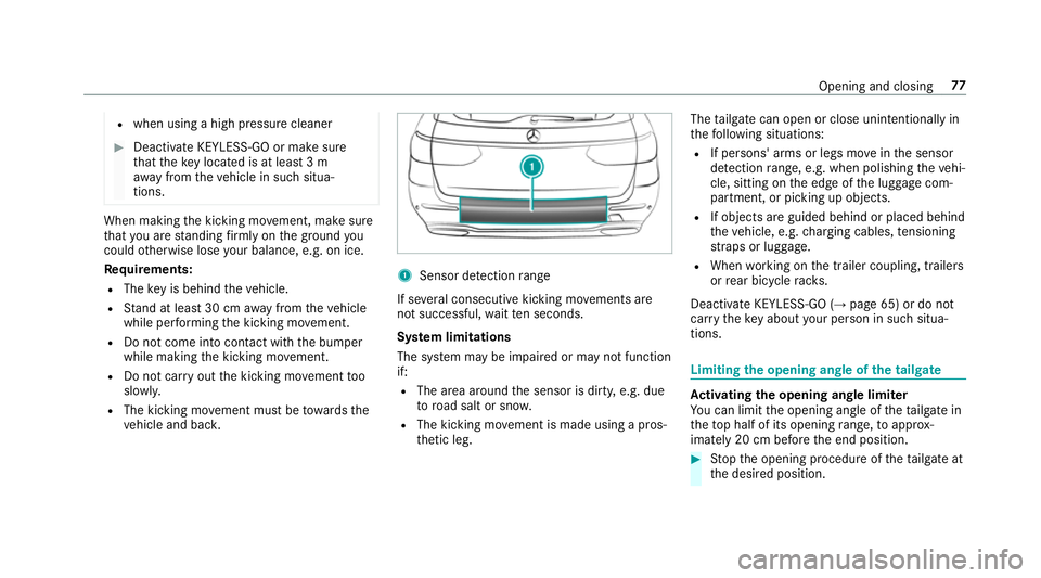 MERCEDES-BENZ E-CLASS ESTATE 2016 Manual PDF R
when using a high pressure cleaner #
Deactivate KEYLESS-GO or make sure
th at theke y located is at least 3 m
aw ay from theve hicle in such situa‐
tions. When making
the kicking mo vement, make s MERCEDES-BENZ E-CLASS ESTATE 2016 Manual PDF R
when using a high pressure cleaner #
Deactivate KEYLESS-GO or make sure
th at theke y located is at least 3 m
aw ay from theve hicle in such situa‐
tions. When making
the kicking mo vement, make s