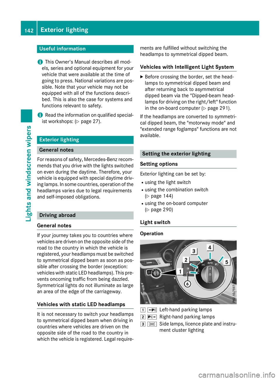 MERCEDES-BENZ E-CLASS ESTATE 2015 Owners Manual Useful information
i This Owner's Manual describes all mod-
els, series and optional equipment for your
vehicle that were available at the time of
going to press. National variation sare pos-
sibl MERCEDES-BENZ E-CLASS ESTATE 2015 Owners Manual Useful information
i This Owner's Manual describes all mod-
els, series and optional equipment for your
vehicle that were available at the time of
going to press. National variation sare pos-
sibl