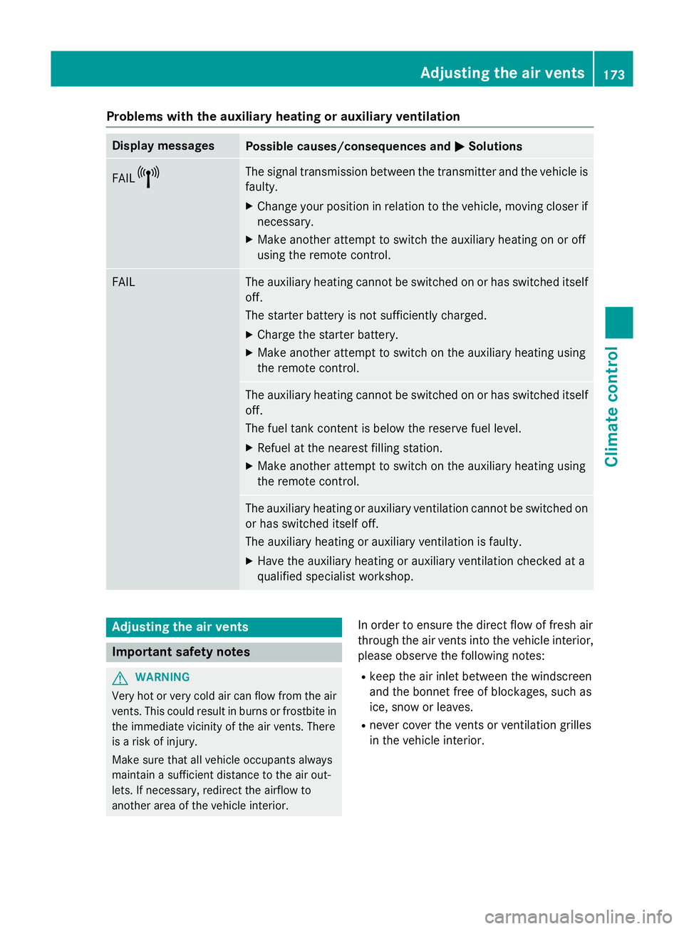 MERCEDES-BENZ E-CLASS ESTATE 2015 Owners Manual Problems with the auxiliary heating or auxiliary ventilation
Display messages
Possible causes/consequences and
M
MSolutions FAIL¨ The signal transmission between the transmitter and the vehicle is
fa MERCEDES-BENZ E-CLASS ESTATE 2015 Owners Manual Problems with the auxiliary heating or auxiliary ventilation
Display messages
Possible causes/consequences and
M
MSolutions FAIL¨ The signal transmission between the transmitter and the vehicle is
fa