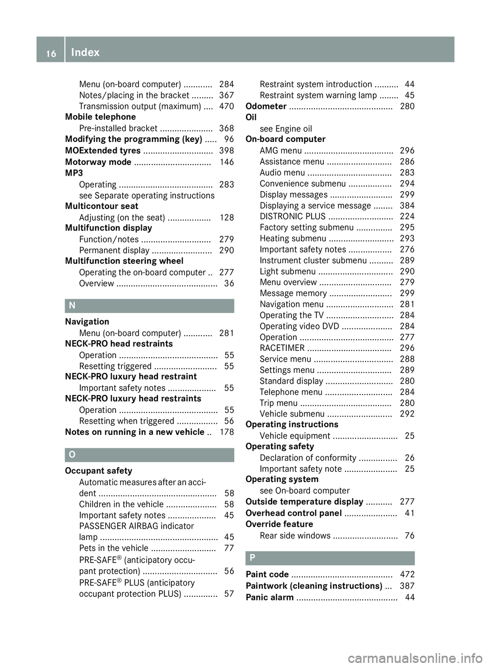 MERCEDES-BENZ E-CLASS ESTATE 2015 User Guide Menu (on-board computer) ............ 284
Notes/placing in the bracket ......... 367
Transmission output (maximum) ....4 70
Mobile telephone
Pre-installe dbracket ..................... .368
Modifying 