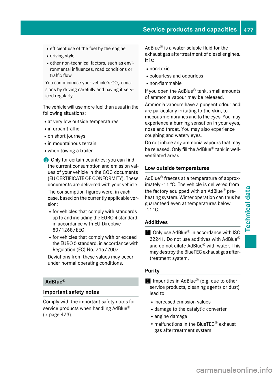 MERCEDES-BENZ E-CLASS ESTATE 2015 Owners Manual R
efficien tuse of the fuel by the engine
R driving style
R other non-technical factors, such as envi-
ronmental influences, road conditions or
traffic flow
You can minimise your vehicle's CO 2emi MERCEDES-BENZ E-CLASS ESTATE 2015 Owners Manual R
efficien tuse of the fuel by the engine
R driving style
R other non-technical factors, such as envi-
ronmental influences, road conditions or
traffic flow
You can minimise your vehicle's CO 2emi