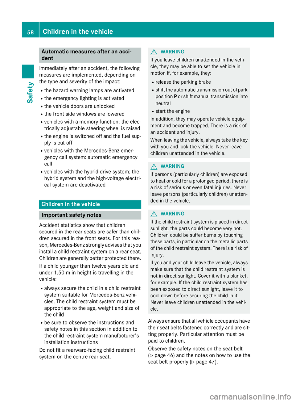 MERCEDES-BENZ E-CLASS ESTATE 2015 Repair Manual Automati
cmeasures after an acci-
dent
Immediately after an accident, th efollowing
measures are implemented, depending on
th et ypea nd severity of th eimpact:
R theh azard warning lamp sare activate MERCEDES-BENZ E-CLASS ESTATE 2015 Repair Manual Automati
cmeasures after an acci-
dent
Immediately after an accident, th efollowing
measures are implemented, depending on
th et ypea nd severity of th eimpact:
R theh azard warning lamp sare activate
